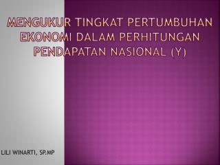 Mengukur Tingkat Pertumbuhan Ekonomi dalam perhitungan pendapatan nasional (Y)