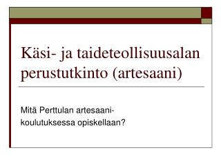 Käsi- ja taideteollisuusalan perustutkinto (artesaani)