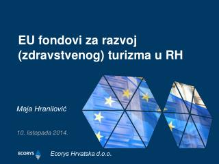 EU fondovi za razvoj (zdravstvenog) turizma u RH