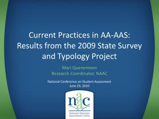 Current Practices in AA-AAS: Results from the 2009 State Survey and Typology Project
