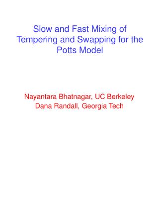 Slow and Fast Mixing of Tempering and Swapping for the Potts Model