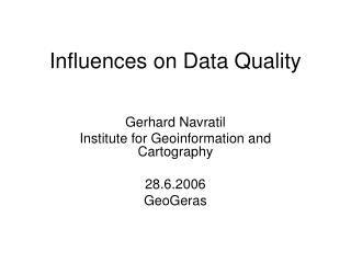 Influences on Data Quality