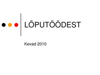 LÕPUTÖÖDEST