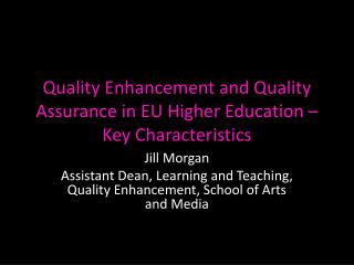 Quality Enhancement and Quality Assurance in EU Higher Education – Key Characteristics