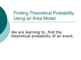 Finding Theoretical Probability Using an Area Model