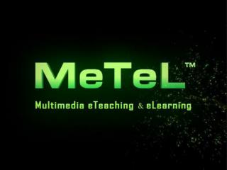 《多媒体教学资源库 》 使用指南 Multimedia eTeaching &amp; eLearning MeTeL Guide (V2.6) 主讲人：刘玉良（ CTO 副研究员）