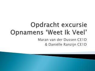 Opdracht excursie Opnamens ‘Weet Ik Veel’