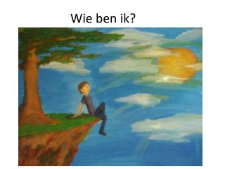 Wie ben ik?