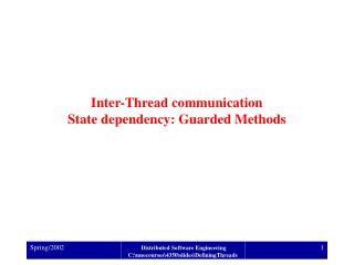 Inter-Thread communication State dependency: Guarded Methods
