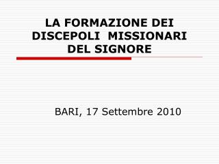 LA FORMAZIONE DEI DISCEPOLI MISSIONARI DEL SIGNORE