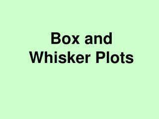 Box and Whisker Plots