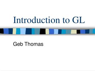 Introduction to GL