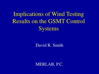Implications of Wind Testing Results on the GSMT Control Systems