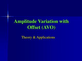 Amplitude Variation with Offset (AVO)