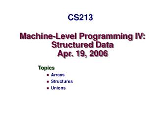 Machine-Level Programming IV: Structured Data Apr. 19, 2006