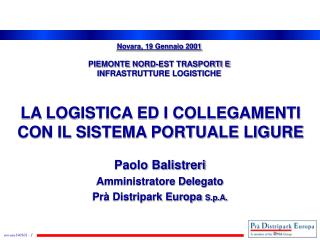 LA LOGISTICA ED I COLLEGAMENTI CON IL SISTEMA PORTUALE LIGURE