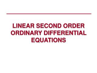 LINEAR SECOND ORDER ORDINARY DIFFERENTIAL EQUATIONS