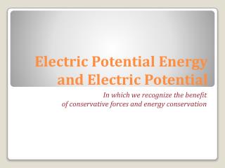 Electric Potential Energy and Electric Potential