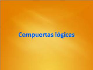Compuertas lógicas
