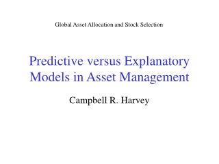 Predictive versus Explanatory Models in Asset Management