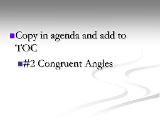 Copy in agenda and add to TOC #2 Congruent Angles