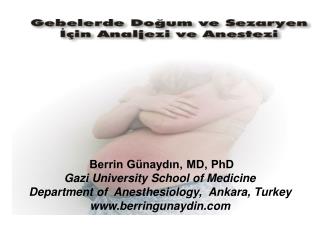 Berrin Günaydın, MD, PhD Gazi University School of Medicine