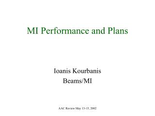 MI Performance and Plans