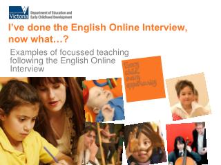 I’ve done the English Online Interview, now what…?