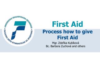 Process how to give First Aid