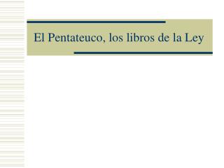 El Pentateuco, los libros de la Ley