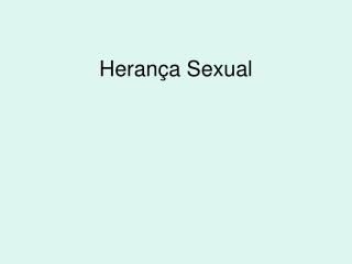 Herança Sexual