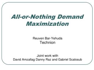 All-or-Nothing Demand Maximization