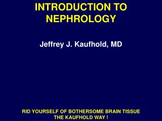 INTRODUCTION TO NEPHROLOGY