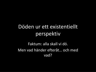Döden ur ett existentiellt perspektiv