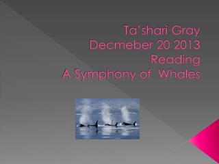 Ta’shari Gray Decmeber 20 2013 Reading A Symphony of Whales