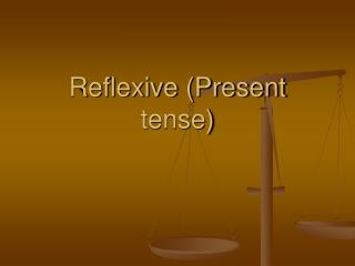 Reflexive (Present tense)