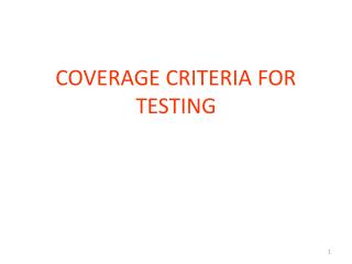 COVERAGE CRITERIA FOR TESTING