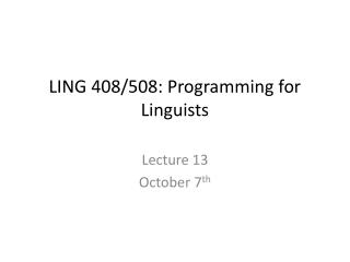 LING 408/508: Programming for Linguists