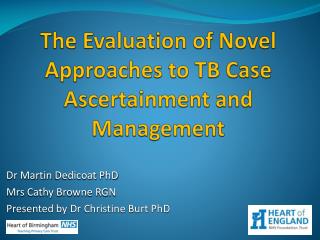 The E valuation of Novel A pproaches to TB Case A scertainment and Management