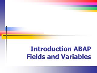 Introduction ABAP Fields and Variables