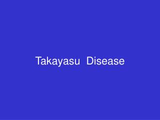 Takayasu Disease