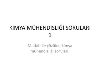 KİMYA MÜHENDİSLİĞİ SORULARI 1