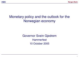 Monetary policy and the outlook for the Norwegian economy