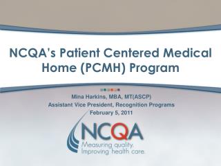 NCQA’s Patient Centered Medical Home (PCMH) Program