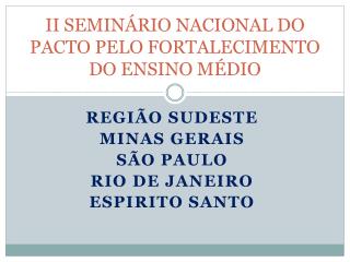 II SEMINÁRIO NACIONAL DO PACTO PELO FORTALECIMENTO DO ENSINO MÉDIO