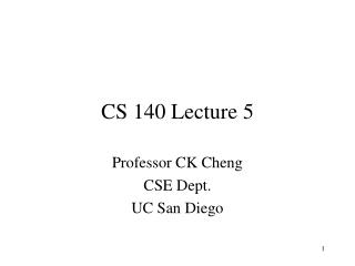 CS 140 Lecture 5