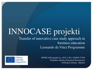 INNOCASE projekti Transfer of innovative case study approach in business education
