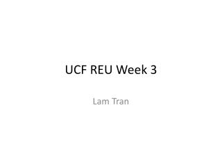 UCF REU Week 3