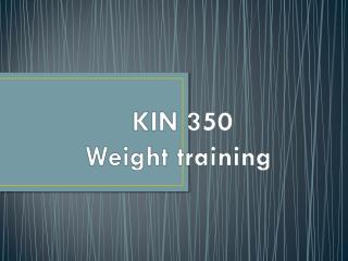 KIN 350 Weight training