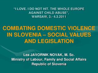 “I LOVE. I DO NOT HIT. THE WHOLE EUROPE AGAINST CHILD ABUSE”, WARSAW, 3.- 4.3.2011